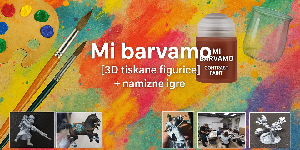 Mi barvamo 3D tiskane figurice + namizne igre Mi barvamo 3D tiskane figurice + namizne igre